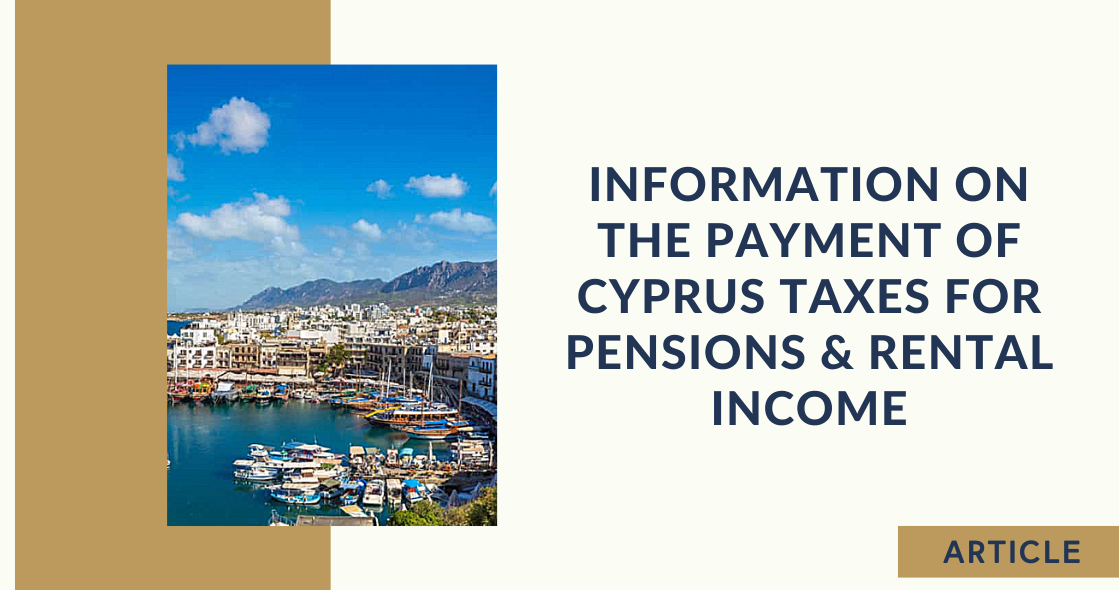 Information on the Payment of Cyprus Taxes for Pensions & Rental